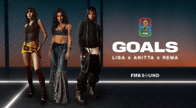 Rema, LISA, Anitta Drop FIFA World Cup 2026 Anthem ‘Goals’